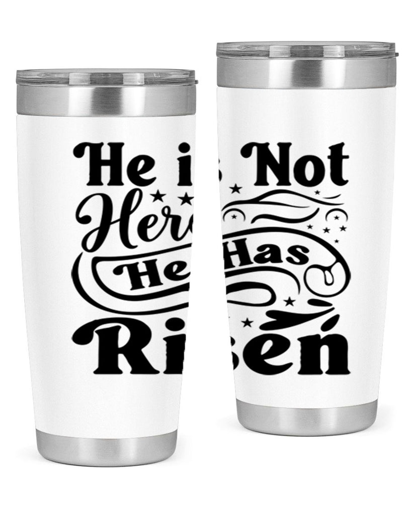 He Is Not Here He Has Risen 180#- spring- Tumbler