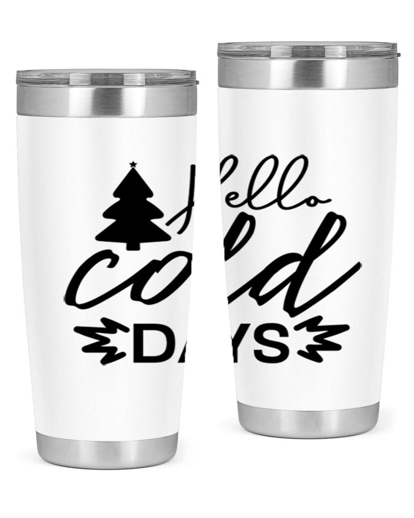 Hello Cold Days 146#- winter- Tumbler