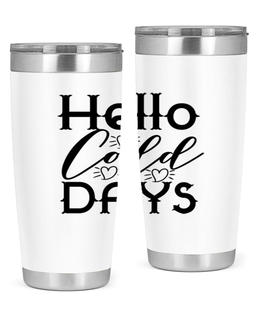 Hello Cold Days 148#- winter- Tumbler