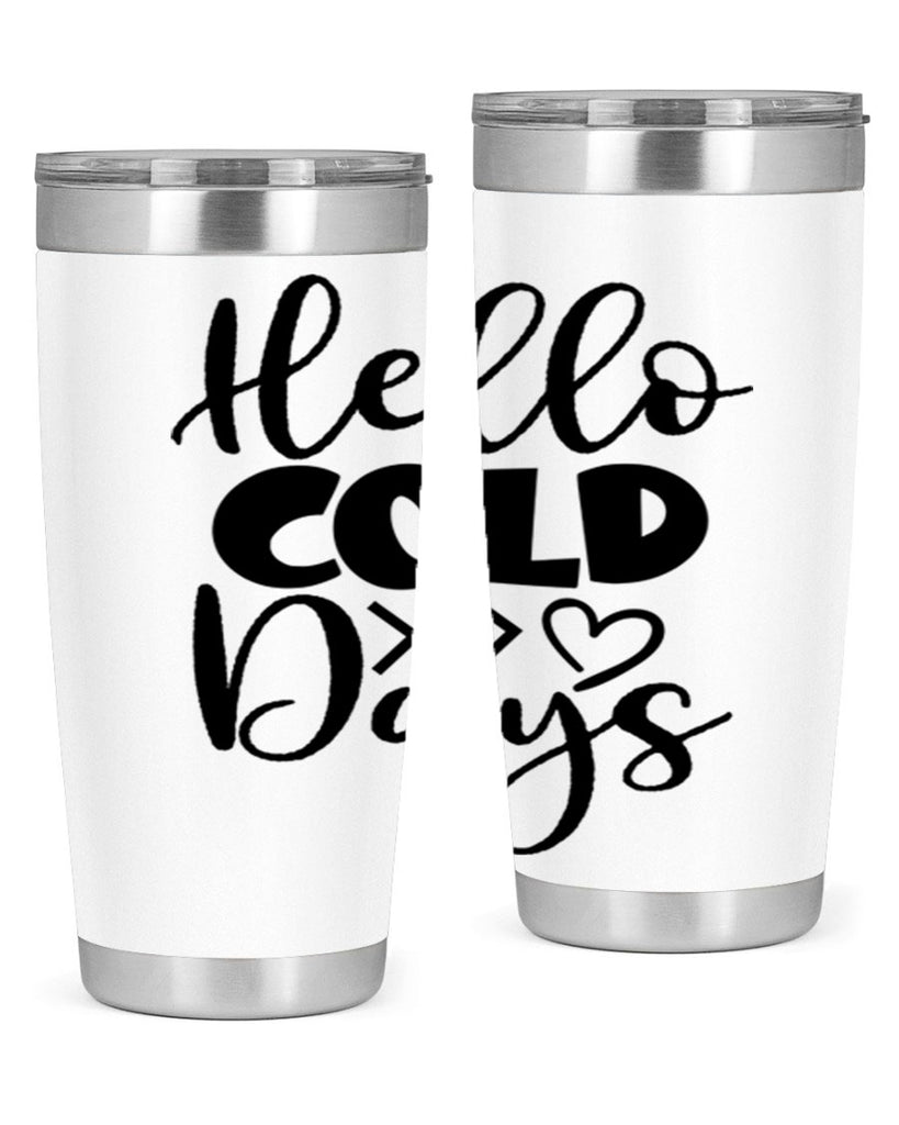 Hello Cold Days 149#- winter- Tumbler