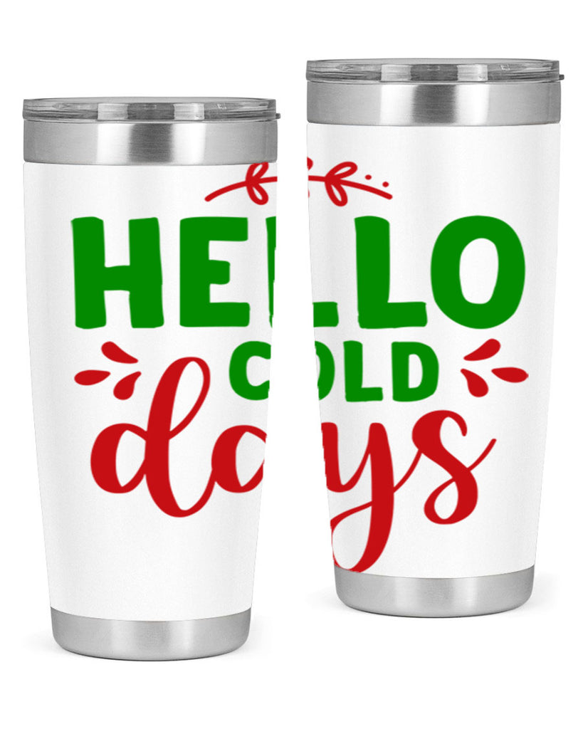 Hello Cold Days 151#- winter- Tumbler