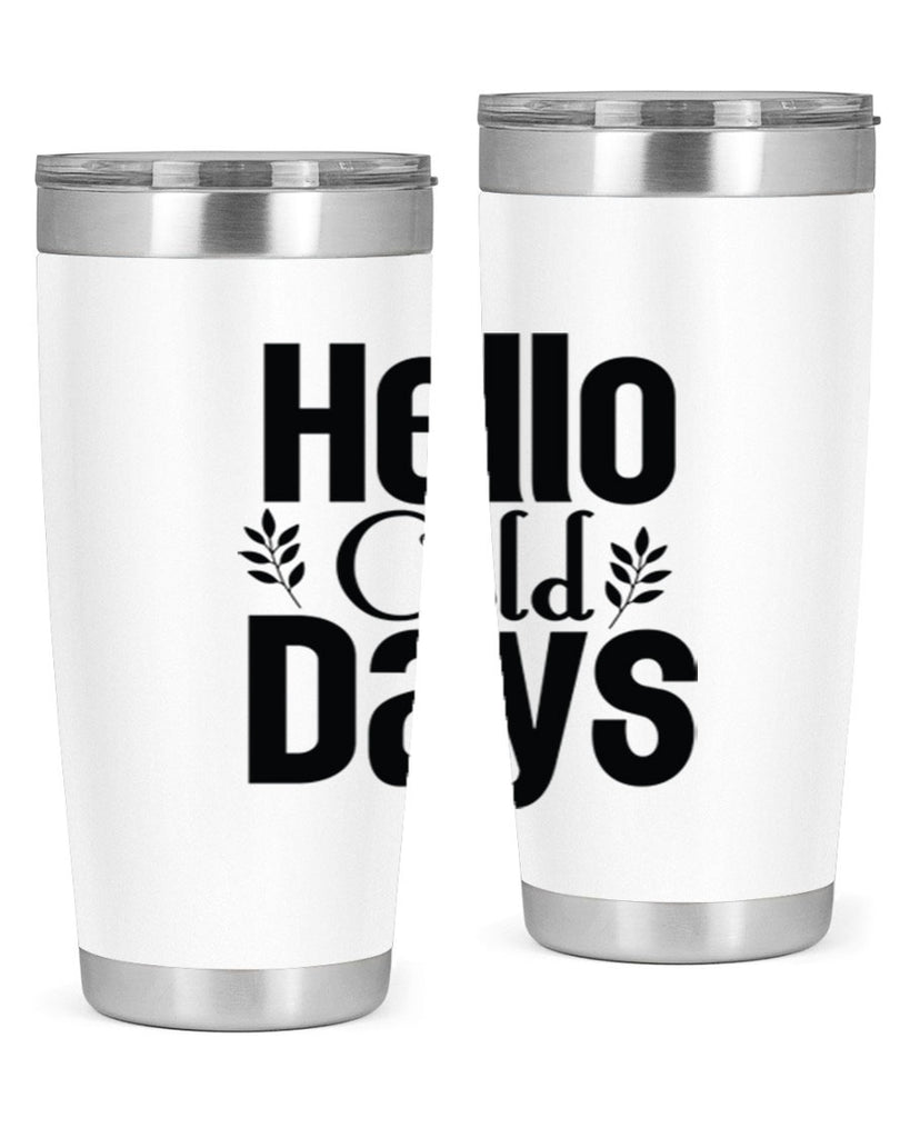 Hello Cold Days 152#- winter- Tumbler