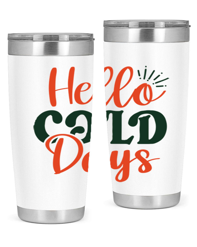 Hello Cold Days 154#- winter- Tumbler