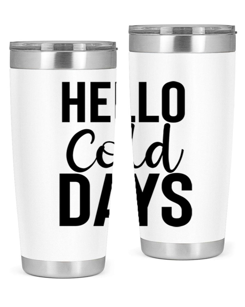 Hello Cold Days 176#- winter- Tumbler