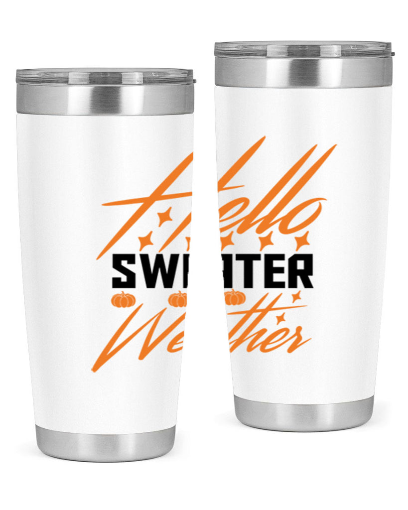 Hello Sweater Weather 295#- fall- Tumbler