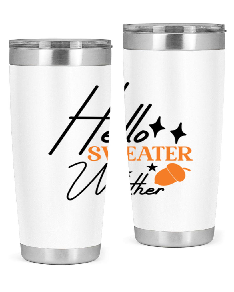Hello Sweater Weather 296#- fall- Tumbler