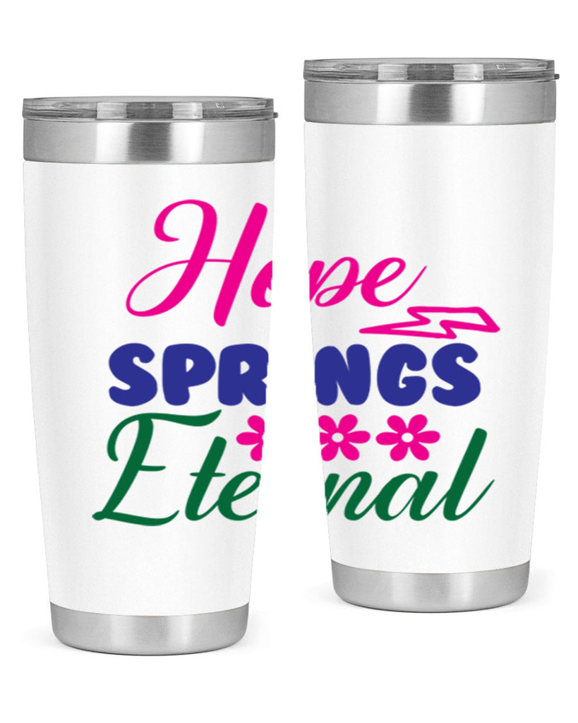 Hope Springs Eternal 259#- spring- Tumbler