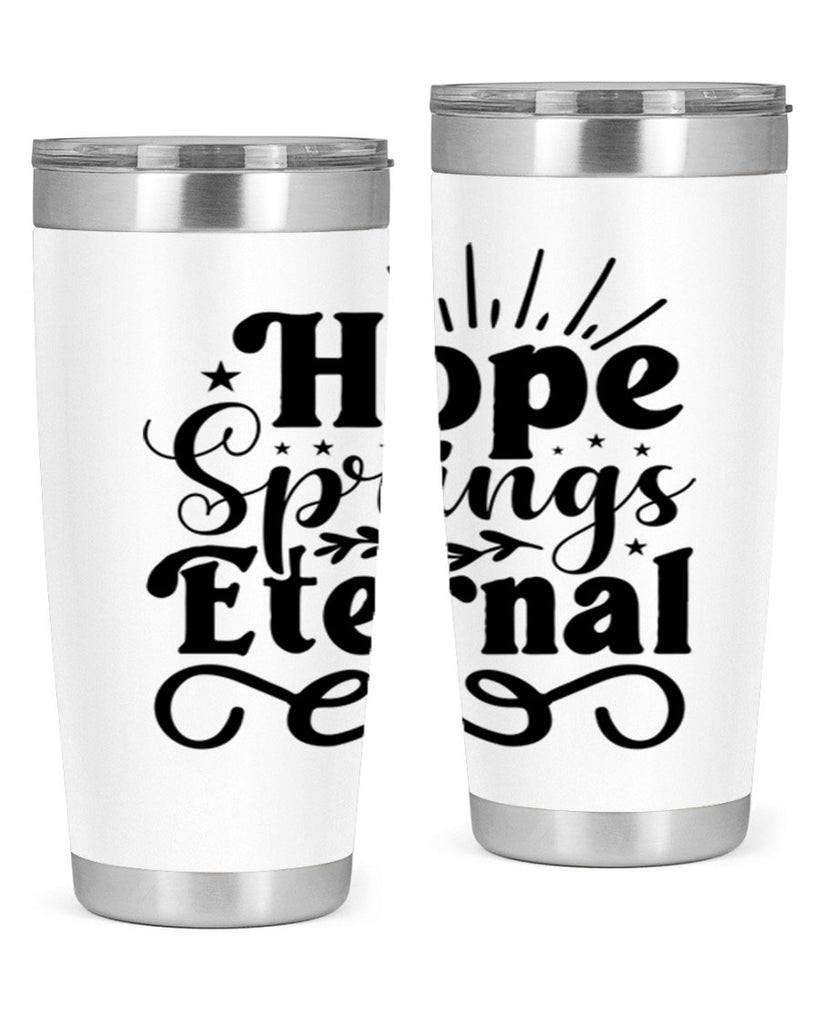 Hope Springs Eternal 260#- spring- Tumbler