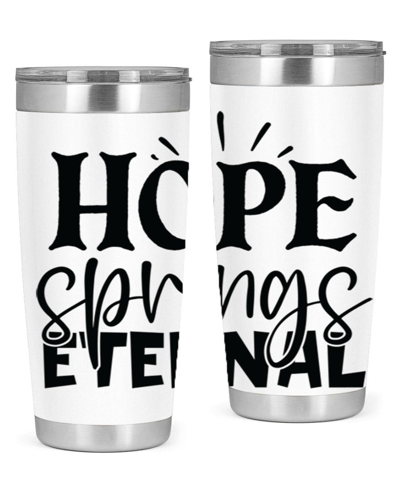 Hope springs eternal 4#- spring- Tumbler