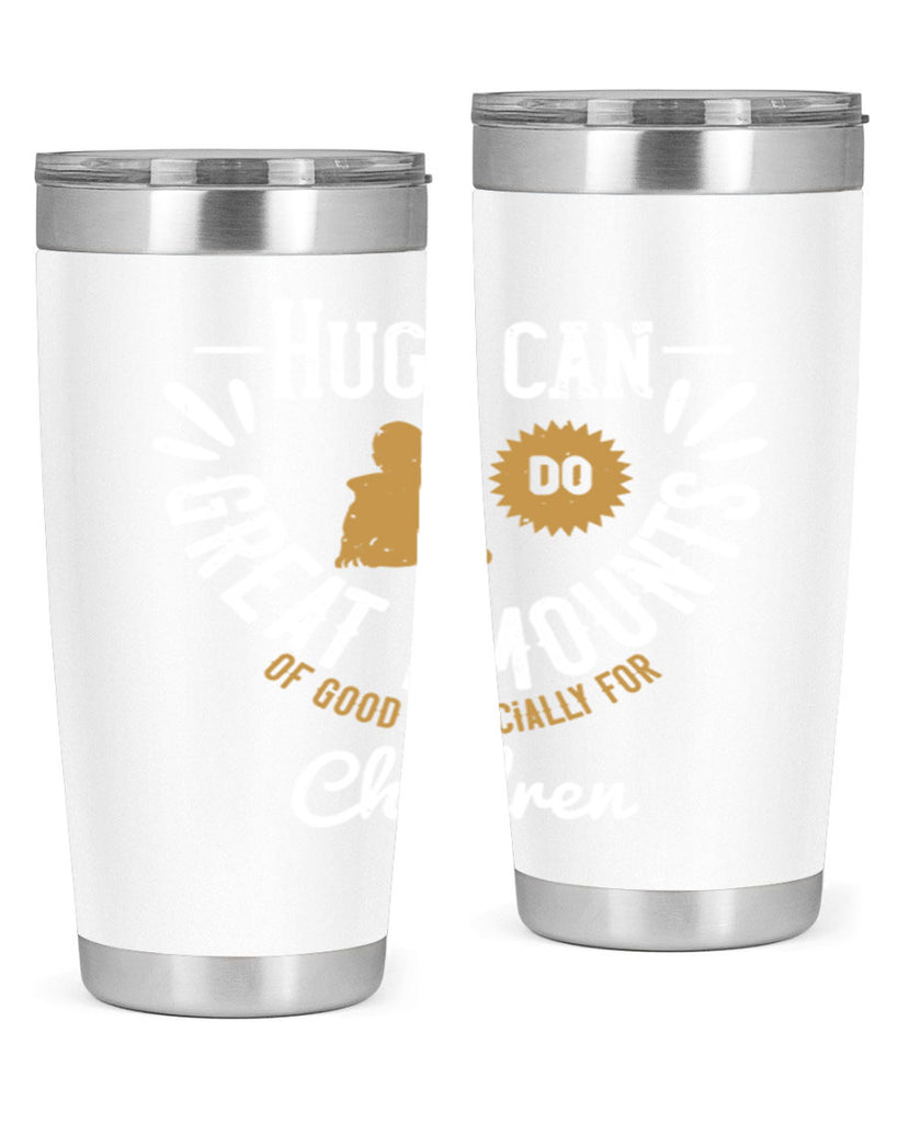 Hugs can do great amounts of good especially for children Style 37#- baby- Tumbler
