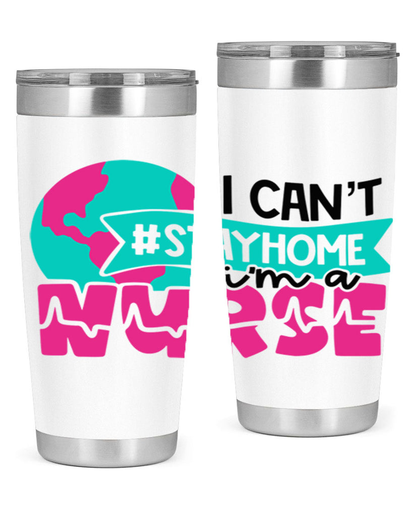 I Cant StayHome Im A Nurse Style Style 176#- nurse- tumbler