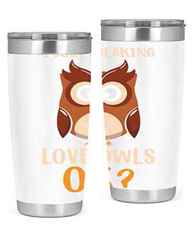 I Just Freaking Love Owls A TurtleRabbit 9#- owl- Tumblers