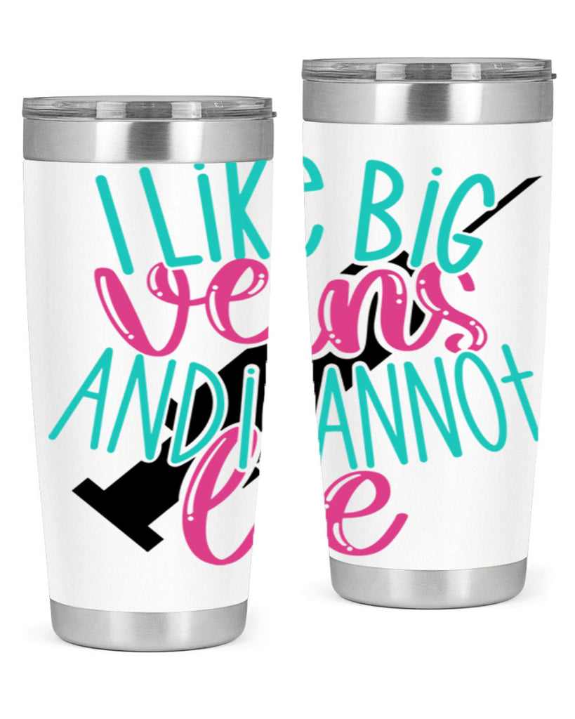 I Like Big Veins And I Can Not Lie Style Style 175#- nurse- tumbler