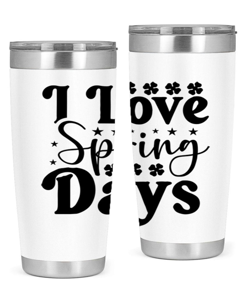 I Love Spring Days 267#- spring- Tumbler