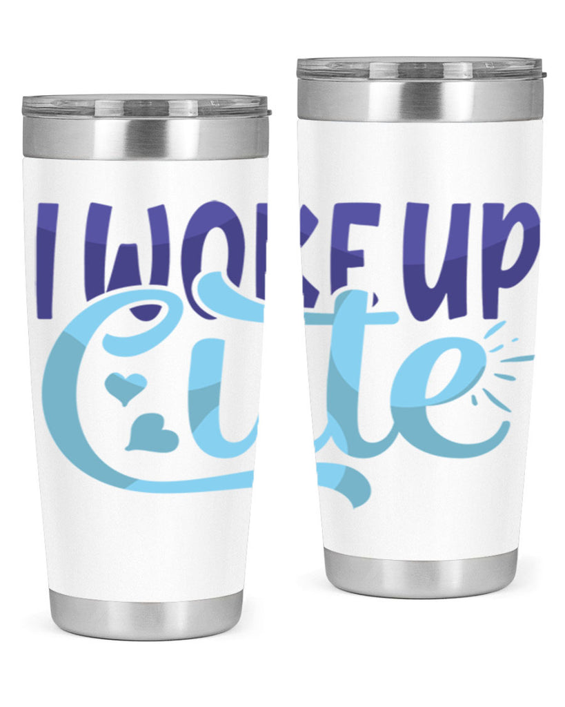 I Woke Up Cute Style 246#- baby- tumbler