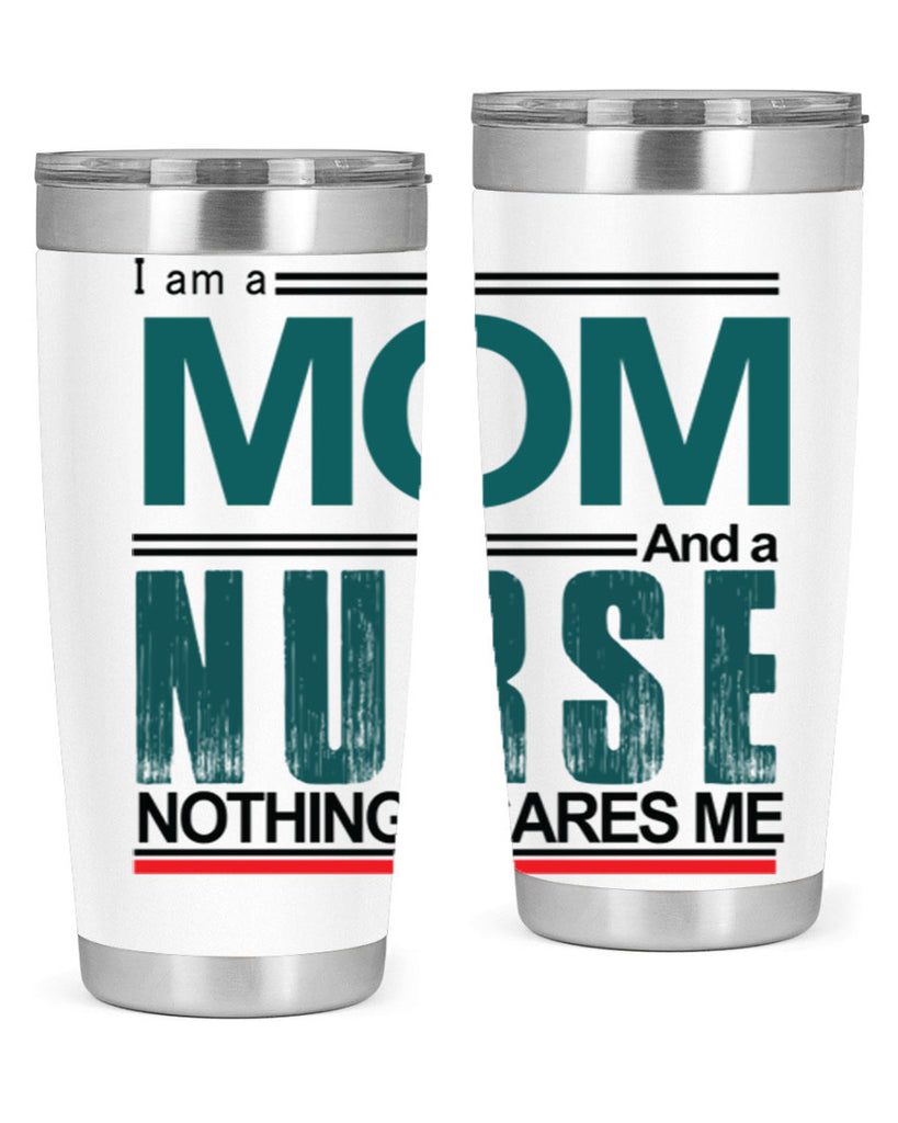 I am a mom and a nurse Style 329#- nurse- tumbler