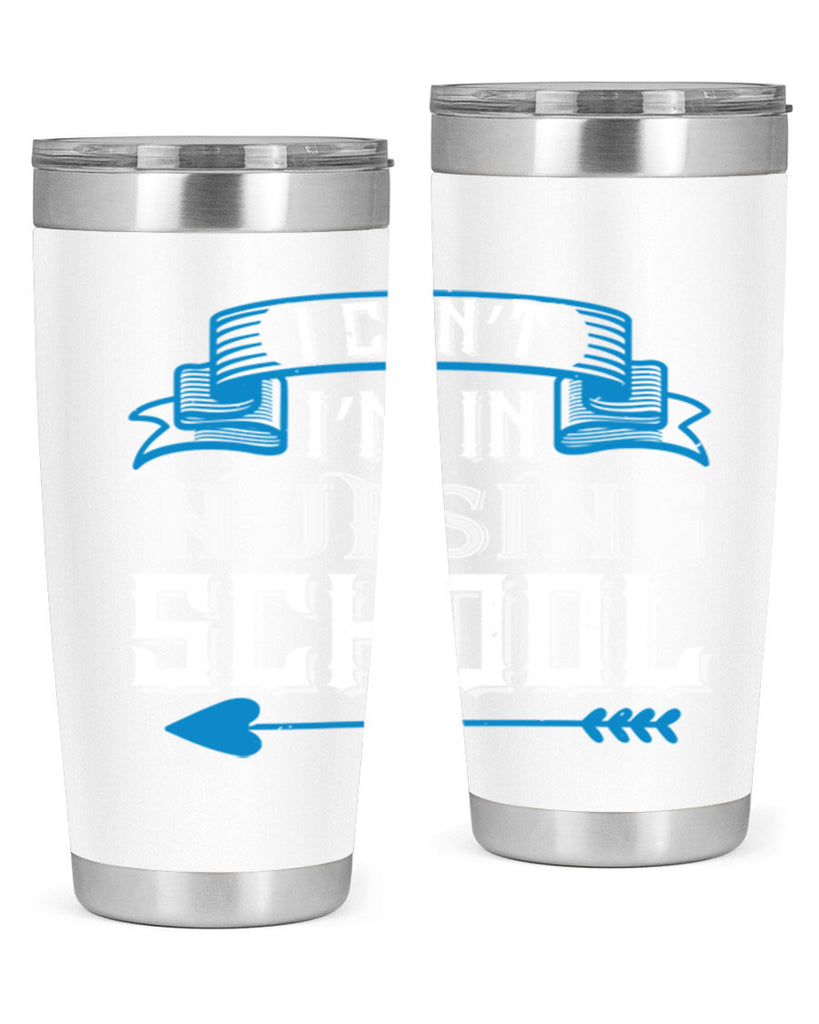 I can’t i’m in nursing school Style 331#- nurse- tumbler