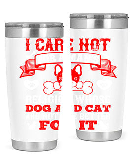 I care not for a man’s religion whose dog and cat are not the better for it Style 195#- dog- Tumbler