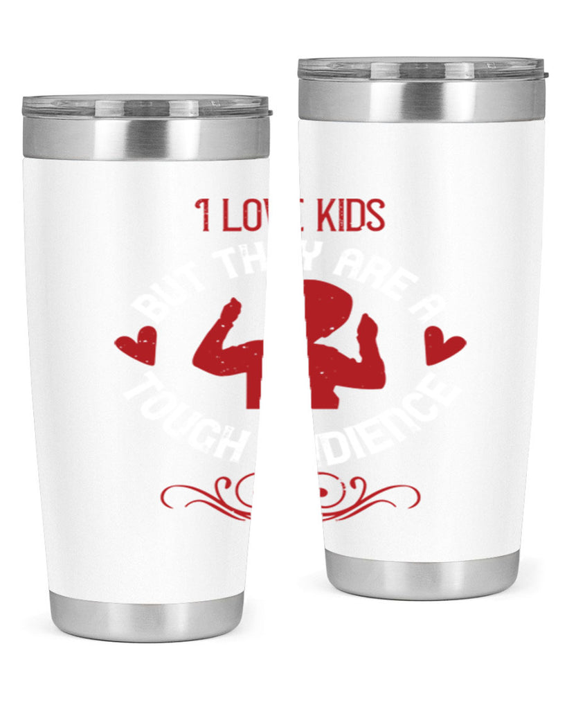 I love kids but they are a tough audience Style 36#- baby- Tumbler