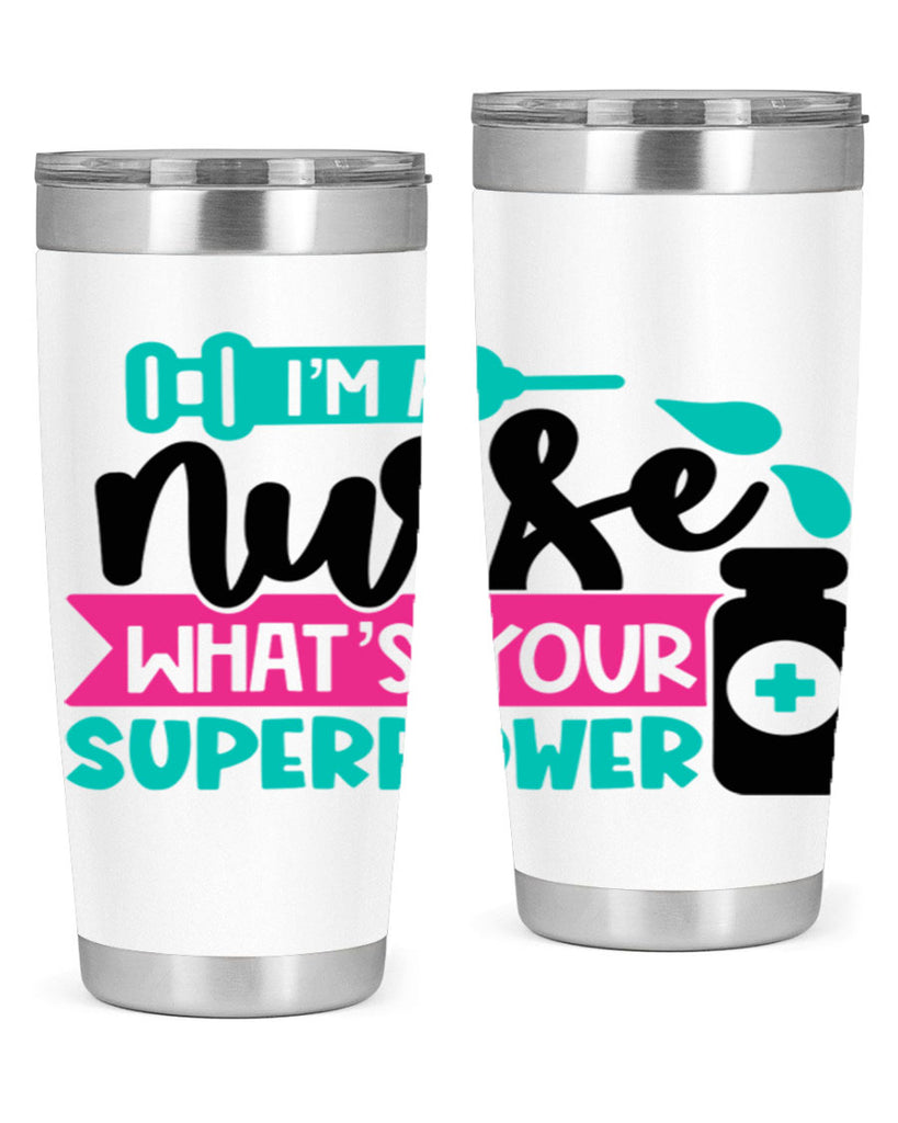 Im A Nurse Whats Your Superpower Style Style 156#- nurse- tumbler