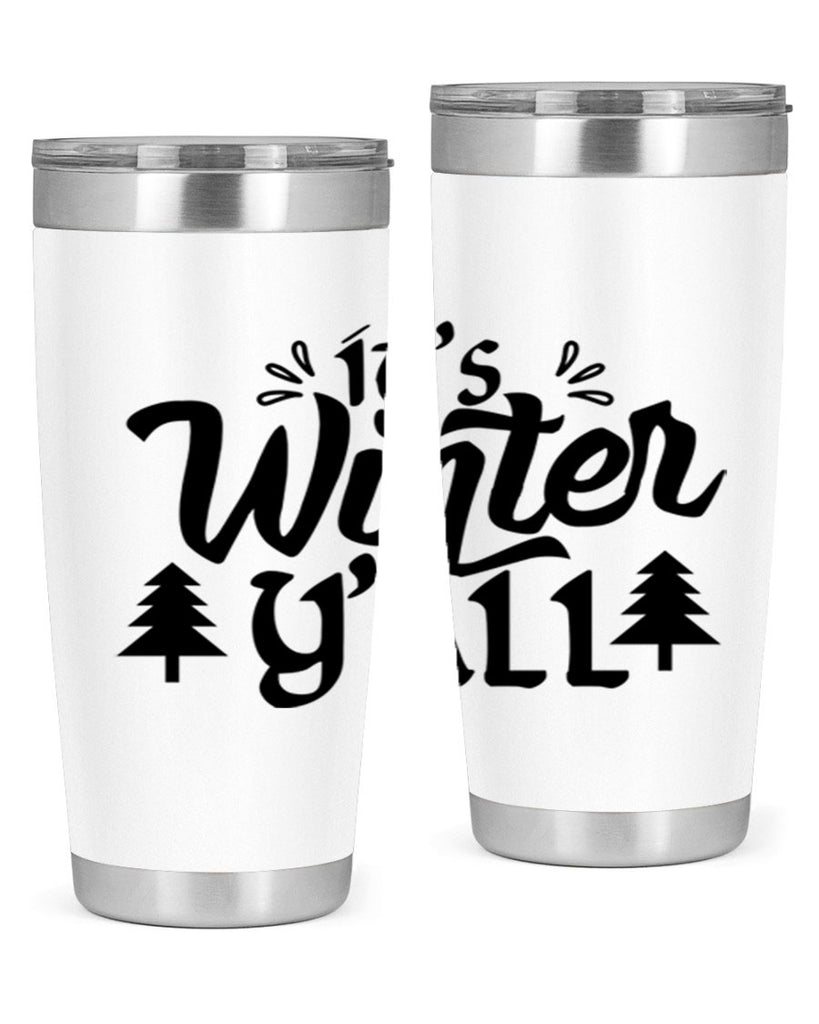 It s Winter Y all 257#- winter- Tumbler