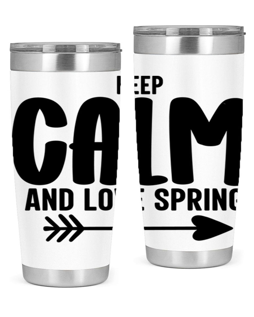 Keep Calm and Love Spring291#- spring- Tumbler