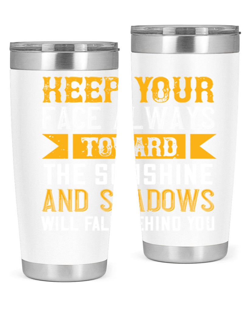 Keep your face always toward the sunshine – and shadows will fall behind you Style 299#- nurse- tumbler