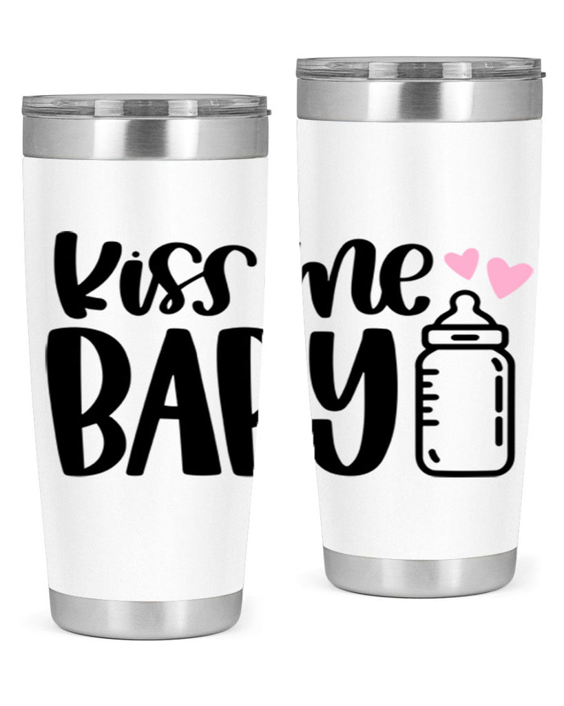 Kiss Me Baby Style 74#- baby- tumbler