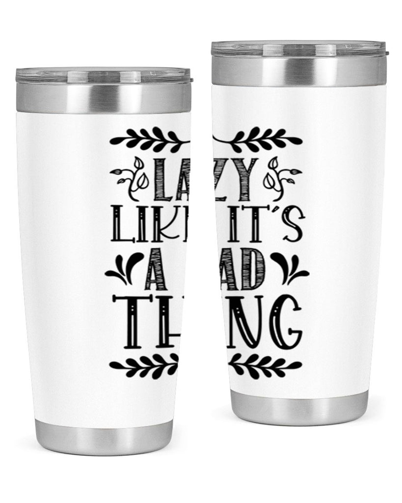 LAZY LIKE ITS A BAD THING 385#- fall- Tumbler