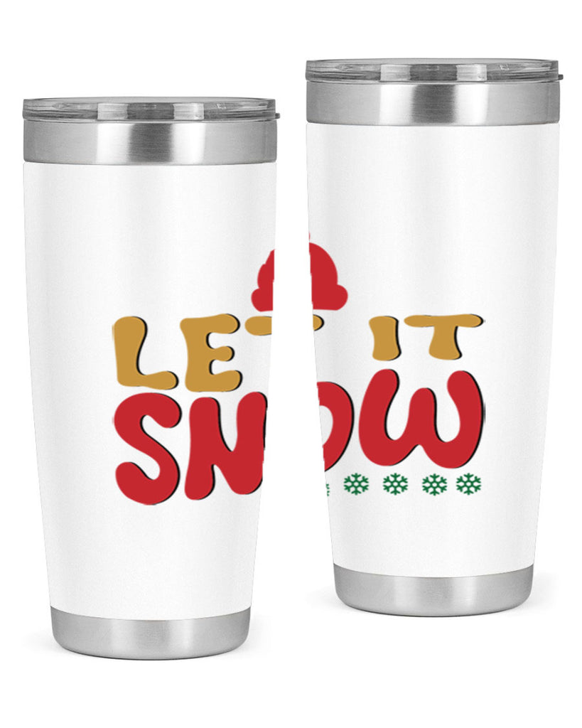 Let It Snow 291#- winter- Tumbler