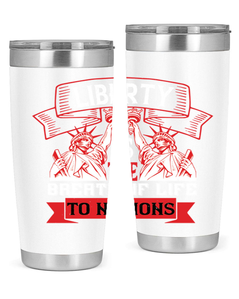 Liberty is the breath of life to nations Style 129#- Fourt Of July- Tumbler