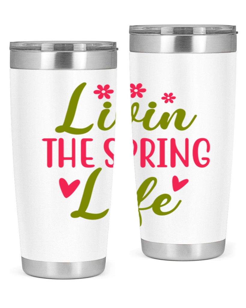 Livin The Spring Life 310#- spring- Tumbler