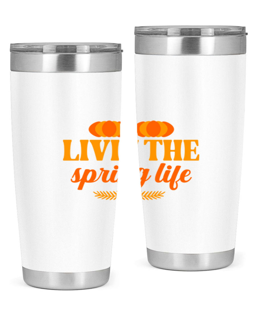 Livin the spring life 309#- spring- Tumbler