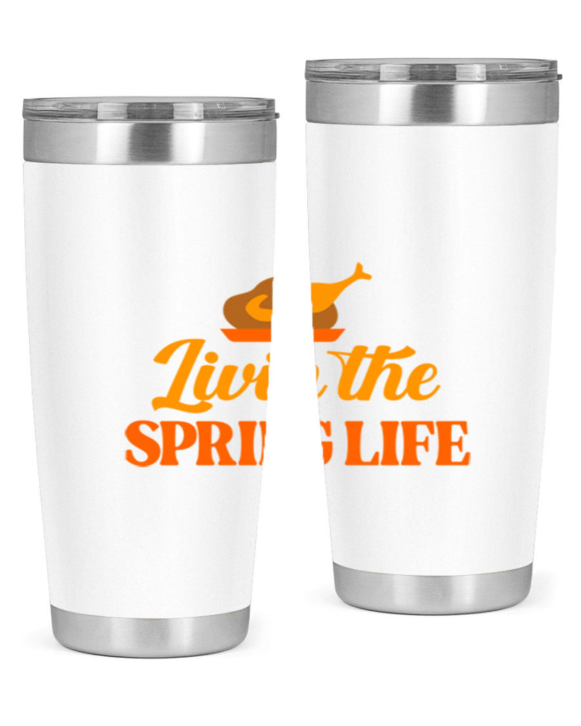 Livin the spring life 311#- spring- Tumbler
