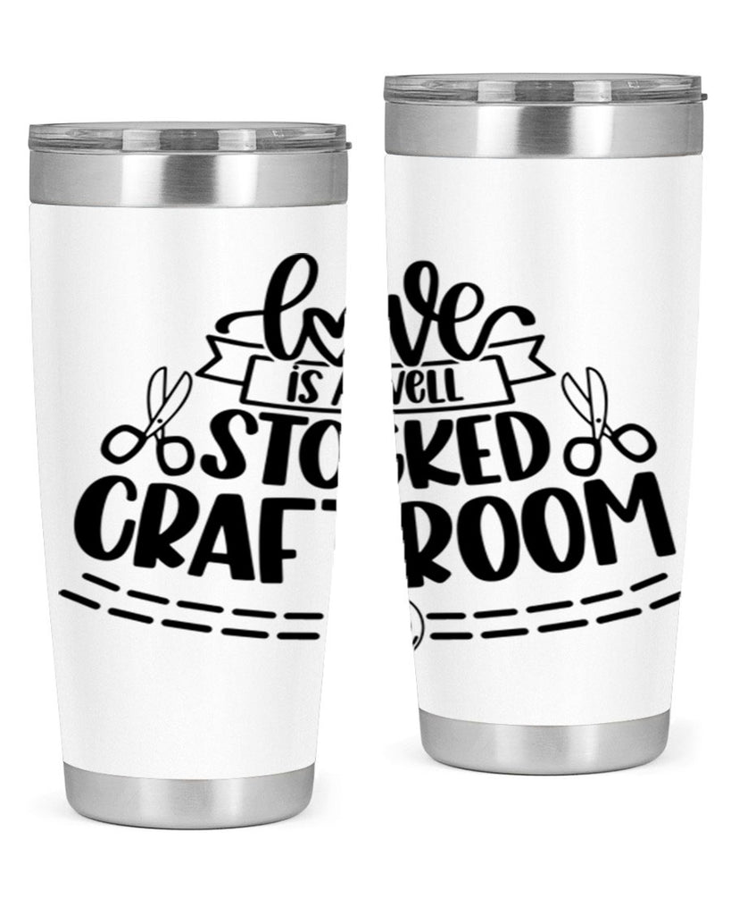 Love Is A Well Stocked 13#- crafting- Tumbler