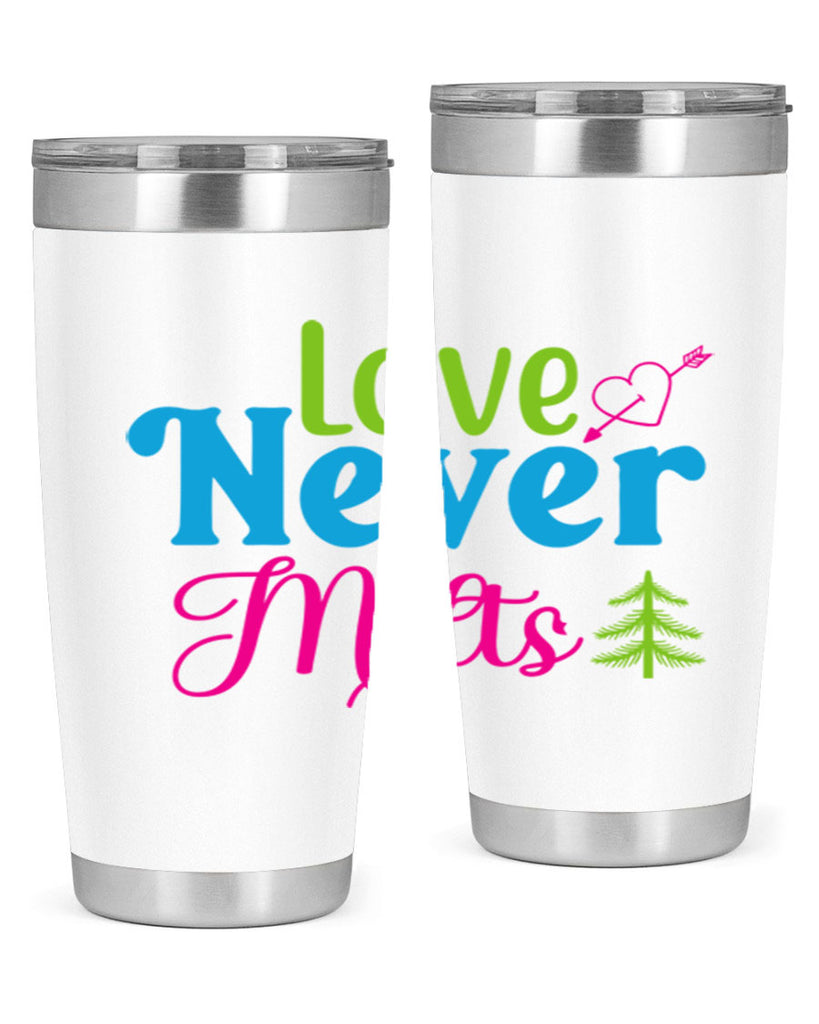 Love Never Melts 311#- winter- Tumbler