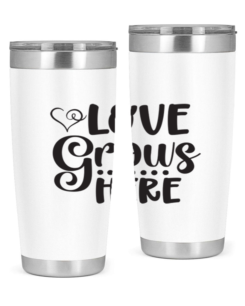 Love grows here 328#- spring- Tumbler