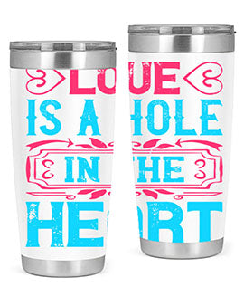 Love is a hole in the heart Style 31#- dog- Tumbler