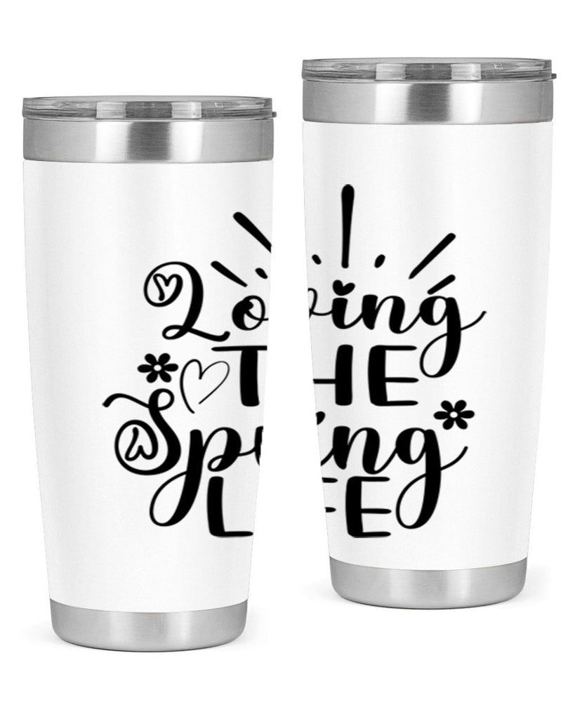 Loving The Spring Life337#- spring- Tumbler
