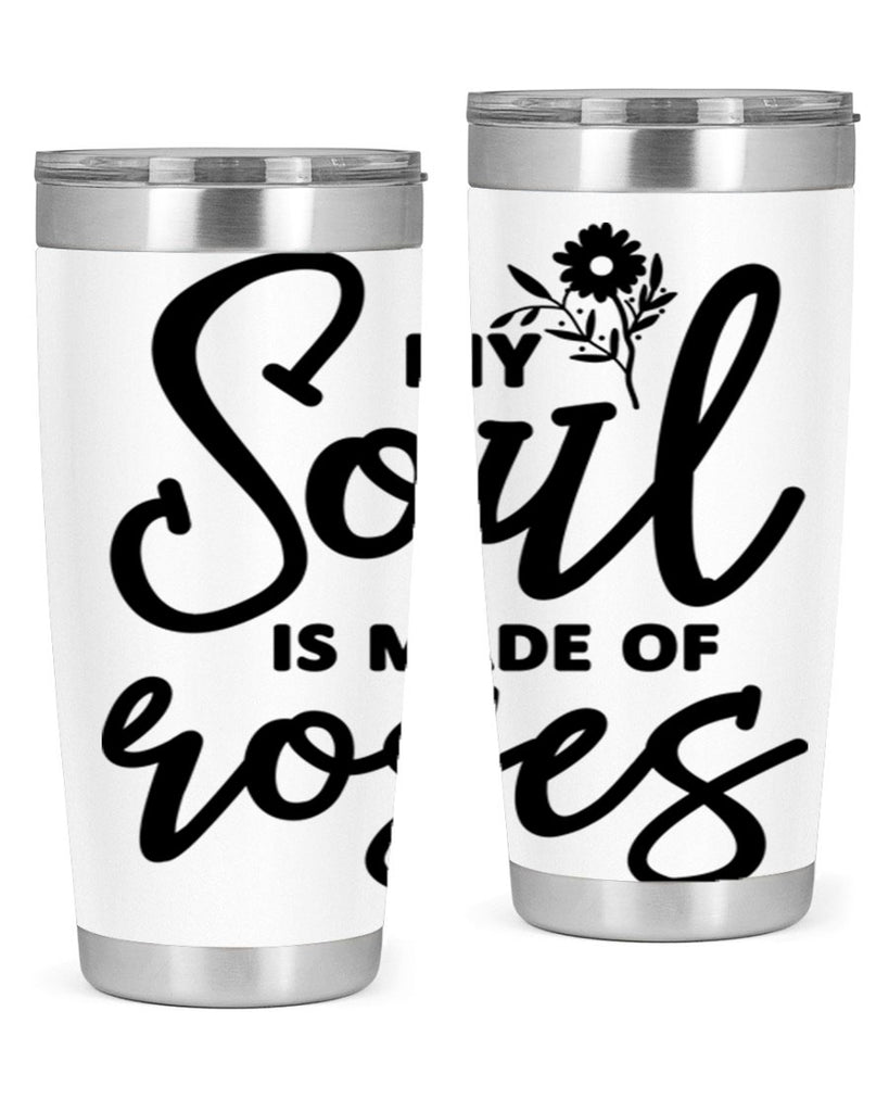 My Soul is Made of Roses347#- spring- Tumbler