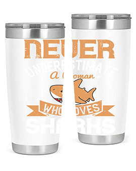 Never underestimate a woman who loves sharks Style 52#- shark  fish- Tumbler