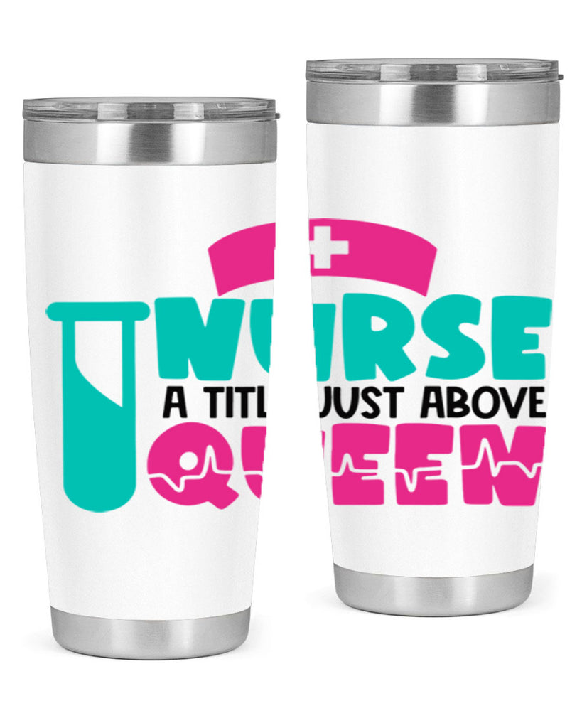 Nurse A Little Just Above Queen Style Style 121#- nurse- tumbler