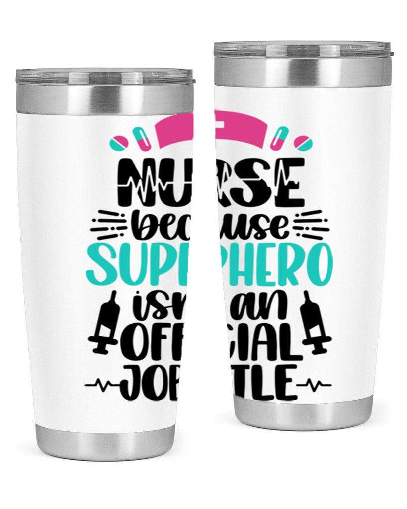 Nurse Because Superhero Style Style 118#- nurse- tumbler