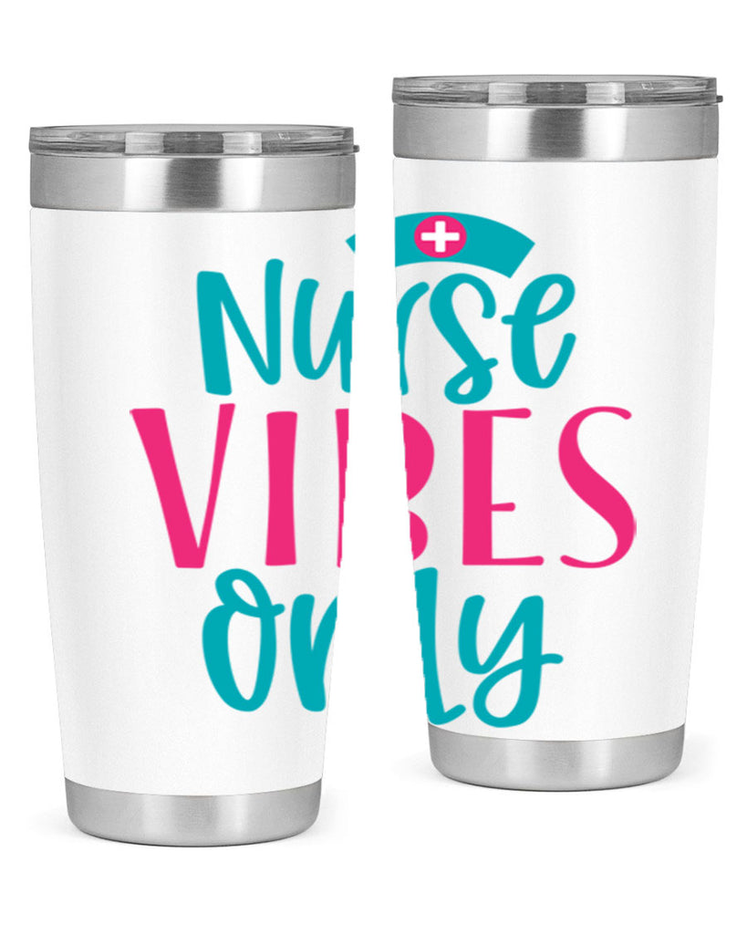 Nurse Vibes Only Style 369#- nurse- tumbler