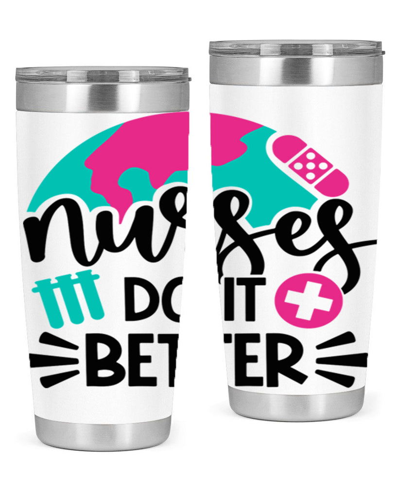Nurses Do It Better Style Style 84#- nurse- tumbler