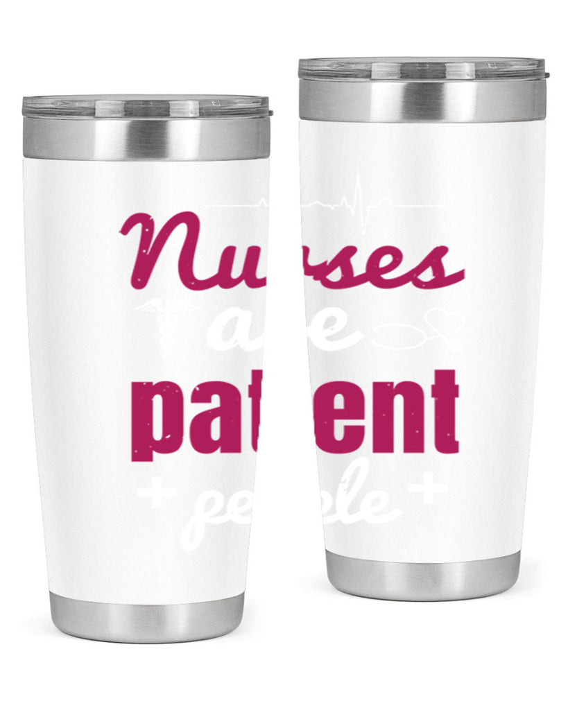 Nurses are patient people Style 289#- nurse- tumbler