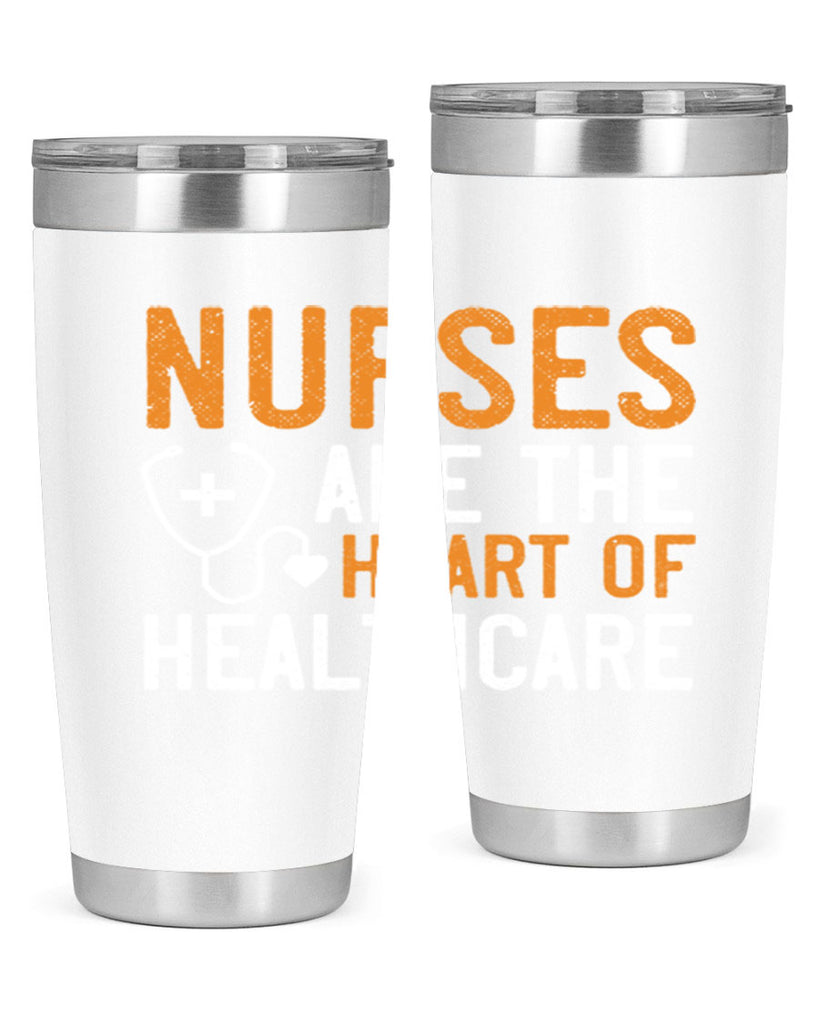 Nurses are the heart of healthcare Style 286#- nurse- tumbler