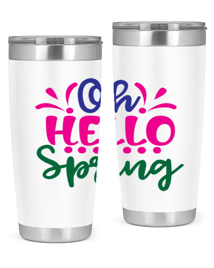 Oh Hello Spring 362#- spring- Tumbler