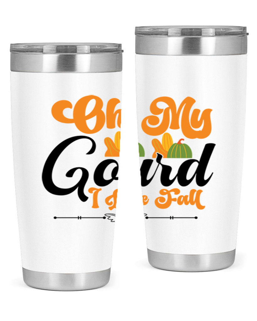 Oh My Gourd I Love Fall 457#- fall- Tumbler