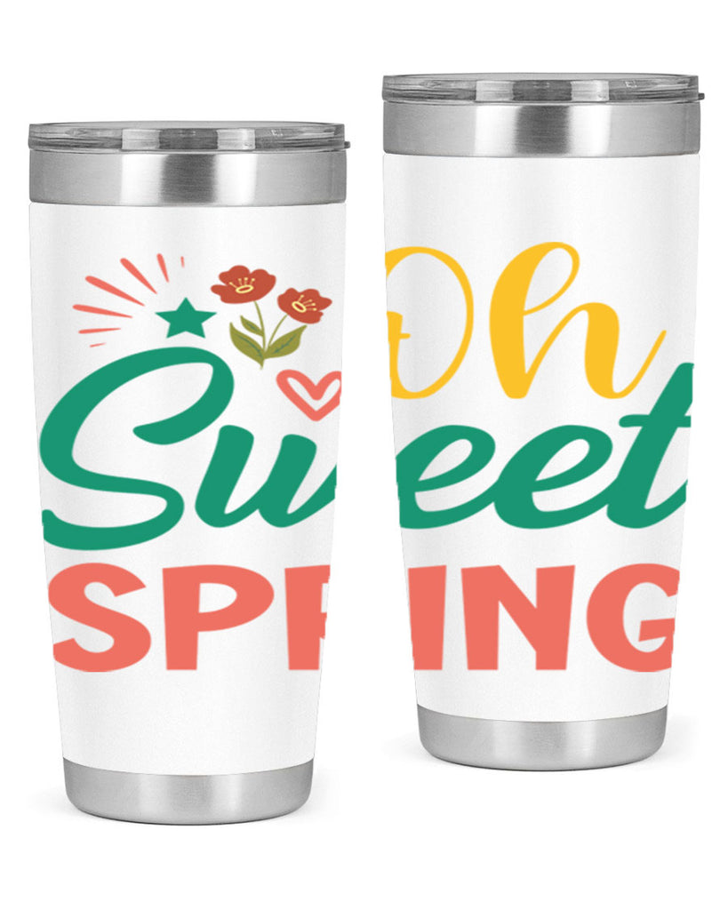 Oh Sweet Spring  387#- spring- Tumbler